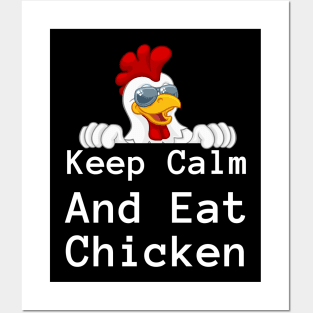 Keep Calm And Eat Chicken Posters and Art